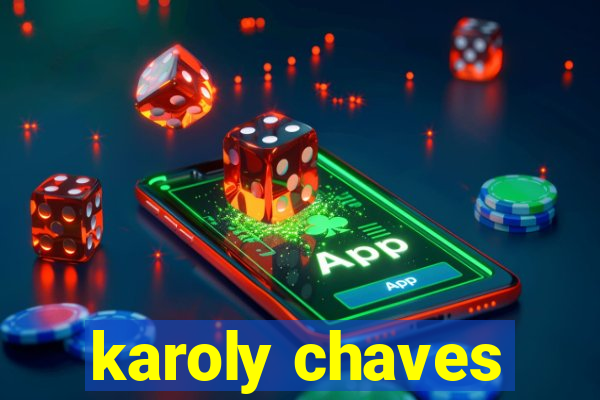 karoly chaves